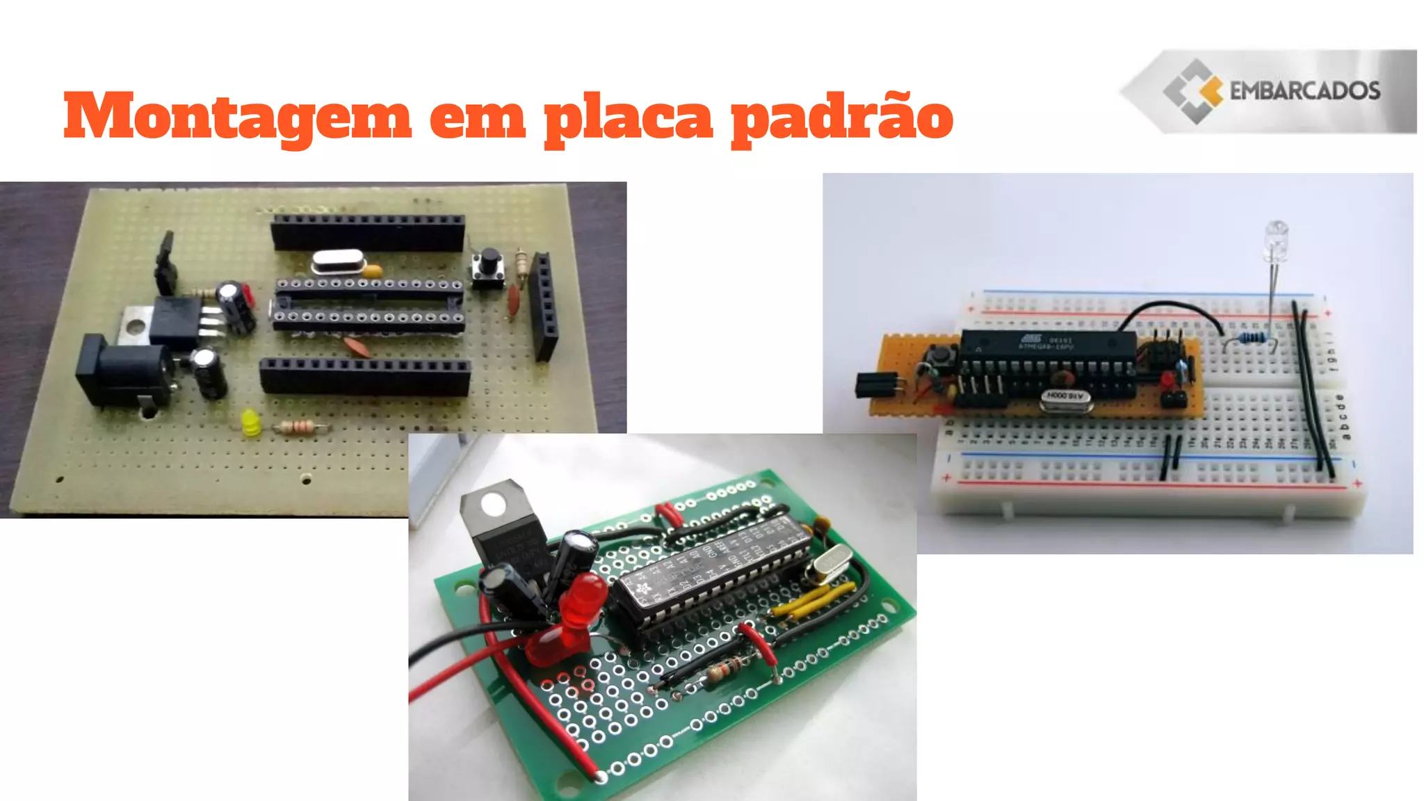 Montagem em placa padrão
 