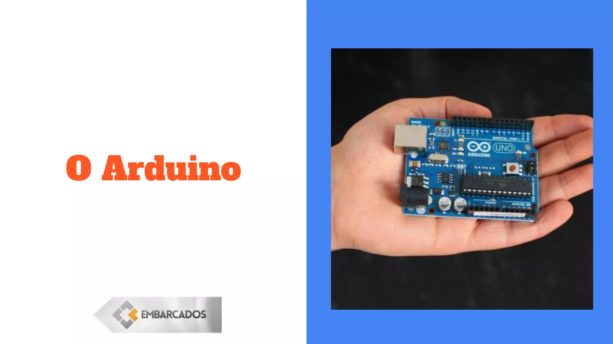 O Arduino
 