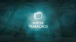 outros
TRABALHOS
 