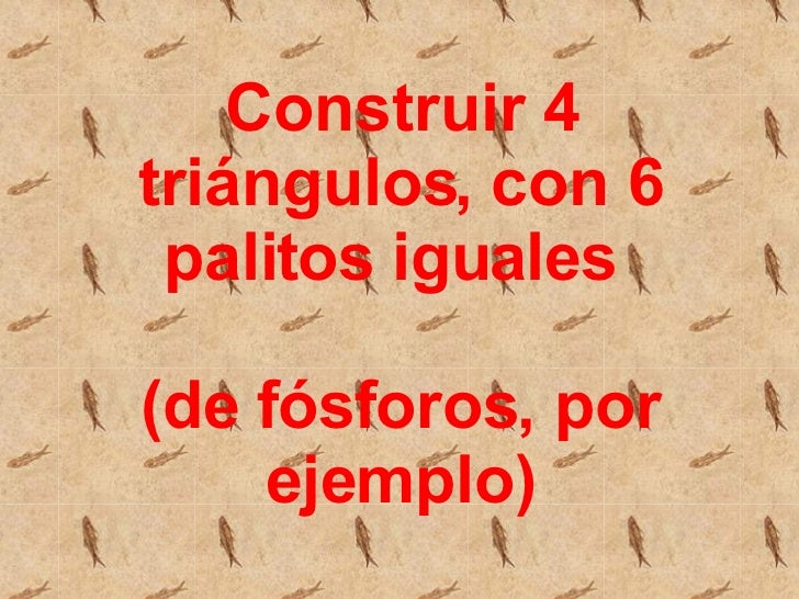 Construir 4 Triángulos, Con 6 Palitos Iguales
