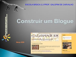 ESCOLA BÁSICA 2,3 PROF. GALOPIM DE CARVALHO 