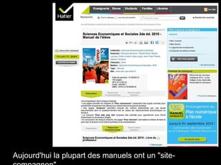 Aujourd'hui la plupart des manuels ont un "site-compagnon" 
 