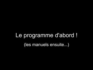 Le programme d'abord ! 
(les manuels ensuite...) 
 