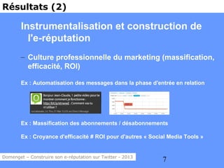 Résultats (2)

        Instrumentalisation et construction de
          l'e-réputation
        – Culture professionnelle d...