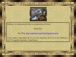 Realizar, se tomarmos por base os mandamentos divinos.
Muita Paz!
Meu Blog: http://espiritual-espiritual.blogspot.com.br
Com estudos comentados de O Livro dos Espíritos, de O Livro dos Médiuns, e
de O Evangelho Segundo o Espiritismo.
 