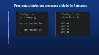 Programa simples que armazena a idade de 4 pessoas
 