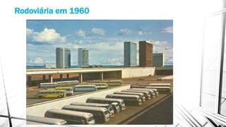 Rodoviária em 1960 
 