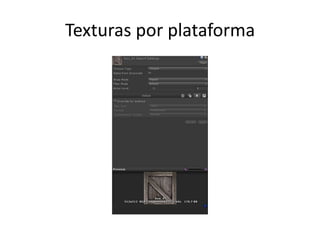 Texturas por plataforma
 