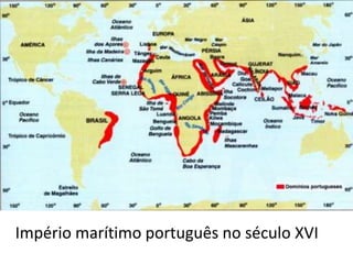 Império marítimo português no século XVI
 