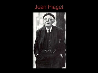 Jean Piaget
 