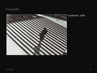 Fotografia
Escadarias”, 1930

17-11-2013

14

 