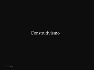 Construtivismo

17-11-2013

2

 