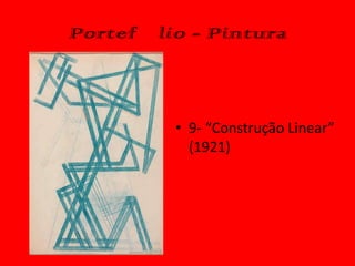 Portefólio - Pintura

• 9- “Construção Linear”
(1921)

 