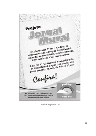 Fonte: Colégio Arts Dei




                          39
 