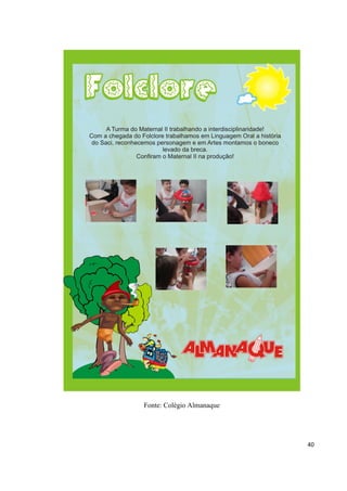 Fonte: Colégio Almanaque




                           40
 