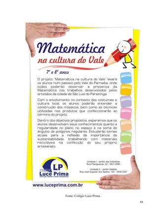Fonte: Colégio Luce Prima
                            43
 