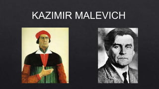 KAZIMIR MALEVICH

 