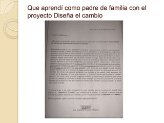 Que aprendí como padre de familia con el
proyecto Diseña el cambio
 