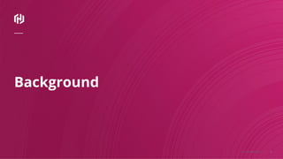 © 2018 HashiCorp 3
Background
 
