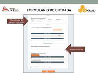 FORMULÁRIO DE ENTRADA
Fundamentação
Identificação do
assunto e pergunta
 