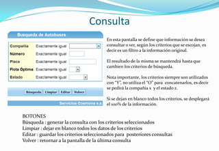 Último : ubicarse en el último registro de la listaEn la parte central inferior, veremos cuantos registros estamos viendo en la pantalla y cuántos son en totalidad