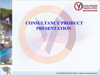 CONSULTANCY PRODUCT
PRESENTATION
 