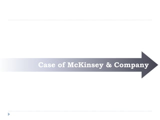 Case of McKinsey & Company
 