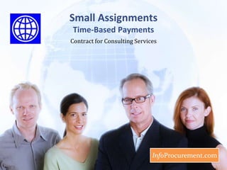 Small AssignmentsTime-Based Payments Contract for Consulting Services 