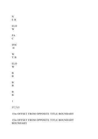 N
E B
ELO
W
PA
C
IFIC
H
W
Y B
ELO
W
B
B
B
B
B
B
1
57,715
15m OFFSET FROM OPPOSITE TITLE BOUNDARY
15m OFFSET FROM OPPOSITE TITLE BOUNDARY
BOUNDARY
 