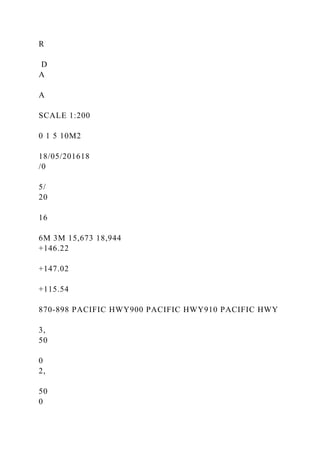 R
D
A
A
SCALE 1:200
0 1 5 10M2
18/05/201618
/0
5/
20
16
6M 3M 15,673 18,944
+146.22
+147.02
+115.54
870-898 PACIFIC HWY900 PACIFIC HWY910 PACIFIC HWY
3,
50
0
2,
50
0
 