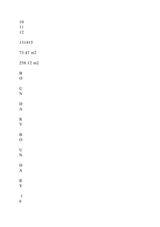 10
11
12
131415
75.47 m2
258.12 m2
B
O
U
N
D
A
R
Y
B
O
U
N
D
A
R
Y
1
6
 