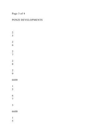 Page 3 of 4
PONZI DEVELOPMENTS
2
5
2
6
2
7
2
8
2
9
6600
1
5
6
7
3
6600
1
5
 