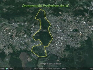 Demarcação Preliminar da UC
 