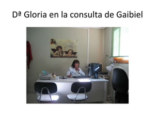 Dª Gloria en la consulta de Gaibiel
 