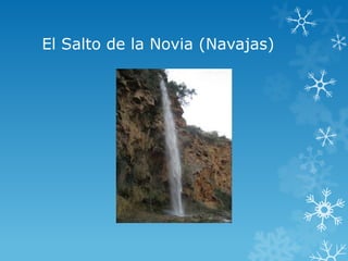El Salto de la Novia (Navajas)
 