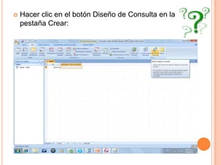 Hacer clic en el botón Diseño de Consulta en la pestaña Crear: