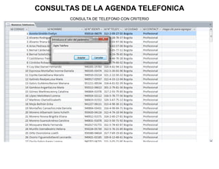 CONSULTAS DE LA AGENDA TELEFONICA
       CONSULTA DE TELEFONO CON CRITERIO
 