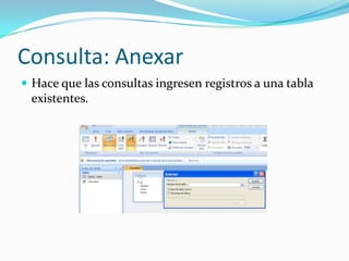 Consulta: AnexarHace que las consultas ingresen registros a una tabla existentes.