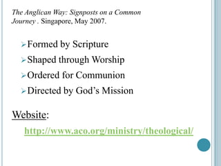 The Anglican Way: Signposts on a CommonJourney . Singapore, May 2007.FormedbyScripture