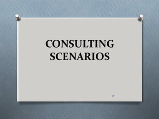 CONSULTING
SCENARIOS
19
 