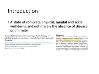 Introduction
• A state of complete physical, mental and social
well-being and not merely the absence of disease
or infirmity.
 