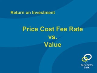Return on Investment Price Cost Fee Rate vs.  Value 
