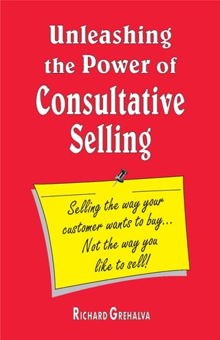 Selling the way your
custome r wants to buy...
    Not the way you
       like to sell!
