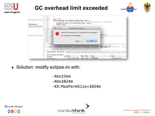 Android Security
Key Management
GC overhead limit exceeded
● Solution: modify eclipse.ini with:
-Xms256m
-Xmx1024m
-XX:MaxPermSize=1024m
 