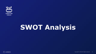 51
Copyright © 2023 All rights reserved. 51
SWOT Analysis
 