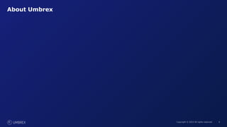 6
Copyright © 2023 All rights reserved. 6
About Umbrex
 