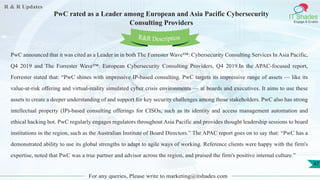 R & R Updates
IT Shades
Engage & Enable
PwC rated as a Leader among European and Asia Pacific Cybersecurity
Consulting Pro...