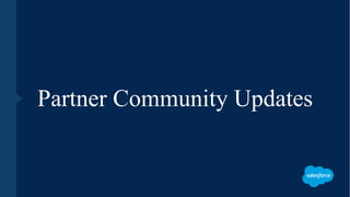 Partner Community Updates
 