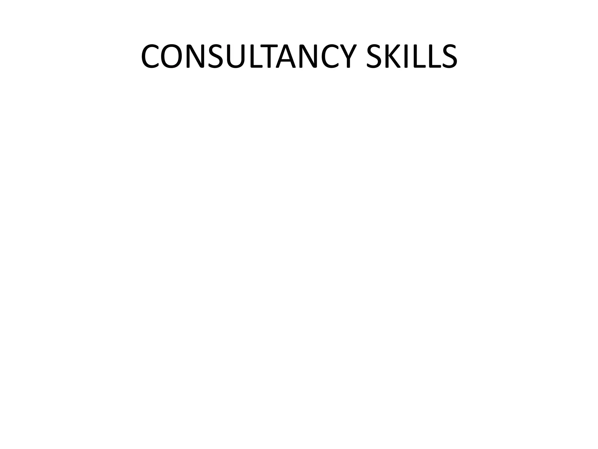 CONSULTANCY SKILLS
 