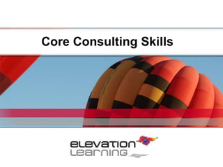 Core Consulting Skills
 
